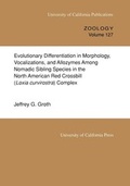 Cover: Evolutionary Differentiation in Morphology, Vocalizations, and Allozymes Among Nomadic Sibling Species in the North American Red Crossbill (Loxia curvirostra) Complex - University of California Press