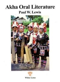 Enlarge image Cover: Akha Oral Literature - White Lotus Co Ltd