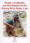 Cover: People, Livelihoods and Development in the Xekong River Basin Laos - White Lotus Co Ltd