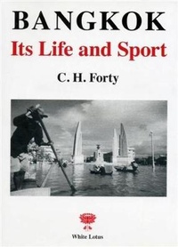 Abbildung von: Bangkok - Its Life and Sport - White Lotus Co Ltd