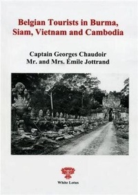 Abbildung von: Belgian Tourists in Burma, Siam, Vietnam and Cambodia - White Lotus Co Ltd