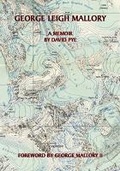 Cover: George Leigh Mallory: A Memoir - Orchid Press Publishing Limited