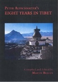 Cover: Peter Aufschnaiter's Eight Years In Tibet - Orchid Press Publishing Limited