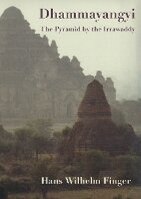 Abbildung von: Dhammayangyi: The Pyramid by the Irrawaddy - Orchid Press Publishing Limited