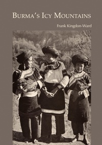 Abbildung von: Burma's Icy Mountains - Orchid Press Publishing Limited