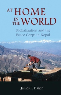 Enlarge image Cover: At Home In The World: Globalization And The Peace Corps In Nepal - Orchid Press Publishing Limited