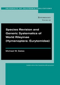 Enlarge image Cover: Species Revision and Generic Systematics of World Rileyinae (Hymenoptera: Eurytomidae) - University of California Press
