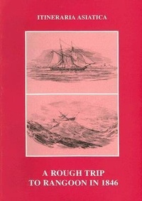 Abbildung von: A Rough Trip To Rangoon In 1846 - Orchid Press Publishing Limited