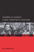 Cover: Women in China's Long Twentieth Century - University of California Press