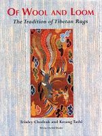 Abbildung von: Of Wool And Loom: The Tradition Of Tibetan Rugs - Orchid Press Publishing Limited