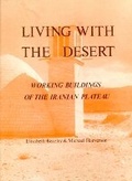 Cover: Living With The Desert: Working Buildings On The Iranian Plateau - Orchid Press Publishing Limited