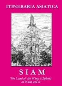 Abbildung von: Siam: The Land Of The White Elephant - Orchid Press Publishing Limited