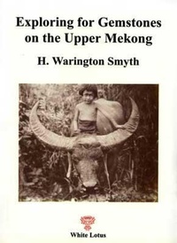 Abbildung von: Exploring for Gemstones on the Upper Mekong - White Lotus Co Ltd