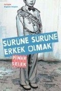 Cover: S&uuml;r&uuml;ne S&uuml;r&uuml;ne Erkek Olmak - Iletisim Yayinlari