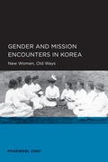 Cover: Gender and Mission Encounters in Korea - University of California Press