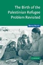 Cover: The Birth of the Palestinian Refugee Problem Revisited - Cambridge University Press