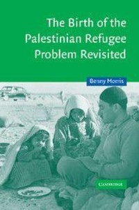 Enlarge image Cover: The Birth of the Palestinian Refugee Problem Revisited - Cambridge University Press