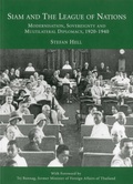 Cover: Siam and the League of Nations: Modernisation, Sovereignty and Multilateral diplomacy 1920-1940 - River Books