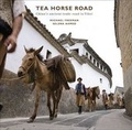 Cover: The Tea Horse Road Chinas Ancient Trade Road to Tibet - River Books