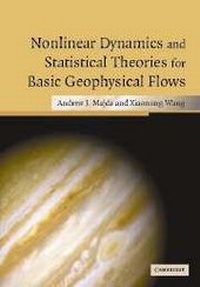 Enlarge image Cover: Nonlinear Dynamics and Statistical Theories for Basic Geophysical Flows - Cambridge University Press