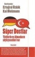 Cover: S&uuml;per Dostlar T&uuml;rklerin ve Almanlarin S&ouml;yleyecekleri Var - Dogan Kitap