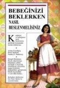 Cover: Bebeginizi Beklerken Nasil Beslenmelisiniz - Epsilon Yayincilik