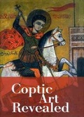 Cover: Coptic Art Revealed - The American University in Cairo Press
