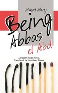 Cover: Being Abbas El Abd - The American University in Cairo Press