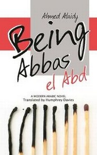 Enlarge image Cover: Being Abbas El Abd - The American University in Cairo Press
