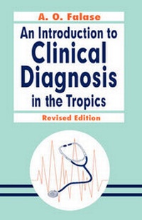 Enlarge image Cover: An Introduction to Clinical Diagnosis in the Tropics - Toye Clark Publishing Co