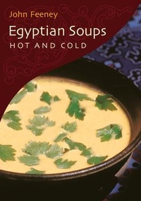 Abbildung von: Egyptian Soups Hot and Cold - The American University in Cairo Press