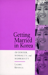 Enlarge image Cover: Getting Married in Korea - University of California Press