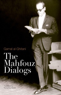 Enlarge image Cover: The Mahfouz Dialogs - The American University in Cairo Press