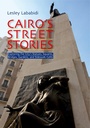 Cover: Cairo's Street Stories - The American University in Cairo Press