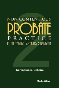 Abbildung von: Non-Contentious Probate Practice in the English Speaking Caribbean - Caribbean Law Publishing Company,Jamaica