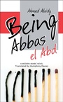 Cover: Being Abbas el Abd - The American University in Cairo Press