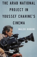 Cover: The Arab National Project in Youssef Chahine's Cinema - The American University in Cairo Press
