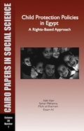 Cover: Child Protection Policies in Egypt: A Rights-Based Approach - The American University in Cairo Press
