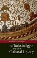 Cover: The Turks in Egypt and Their Cultural Legacy - The American University in Cairo Press