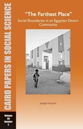 Cover: The Farthest Place: Social Boundaries in an Egyptian Desert Community - The American University in Cairo Press