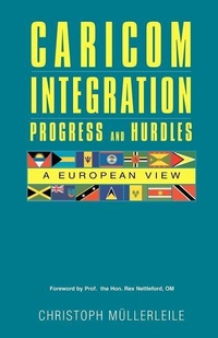 Abbildung von: CARICOM INTEGRATION Progress and Hurdles: A European View - LMH Publishers