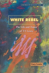Enlarge image Cover: White Rebel - University of the West Indies Press
