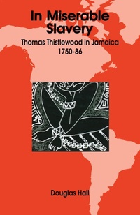 Abbildung von: In Miserable Slavery - University of the West Indies Press