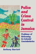 Cover: Police and Crime Control in Jamaica - University of the West Indies Press