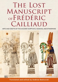 Enlarge image Cover: The Lost Manuscript of Frederic Cailliaud - The American University in Cairo Press