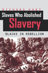 Abbildung von: Slaves Who Abolished Slavery - University of the West Indies Press