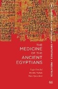 Cover: The Medicine of the Ancient Egyptians - The American University in Cairo Press