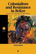 Cover: Colonialism and Resistance in Belize - University of the West Indies Press