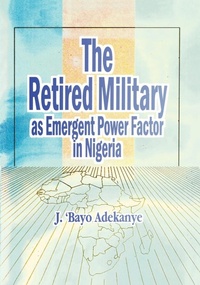 Abbildung von: The Retired Military as Emergent Power Factor in Nigeria - Heinemann Educational Books (Nigeria)