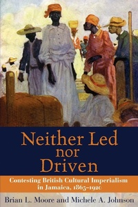 Enlarge image Cover: Neither Led nor Driven - University of the West Indies Press